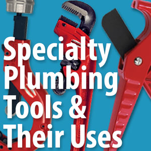Specialty Plumbing Tools and Their Applications